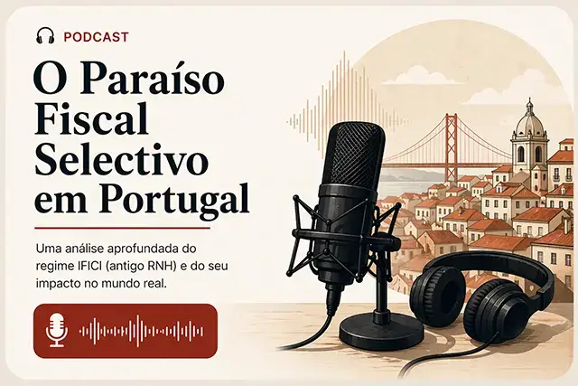 Capa do podcast: O Paraíso Fiscal Seletivo em Portugal (RNH 2.0 / IFICI)